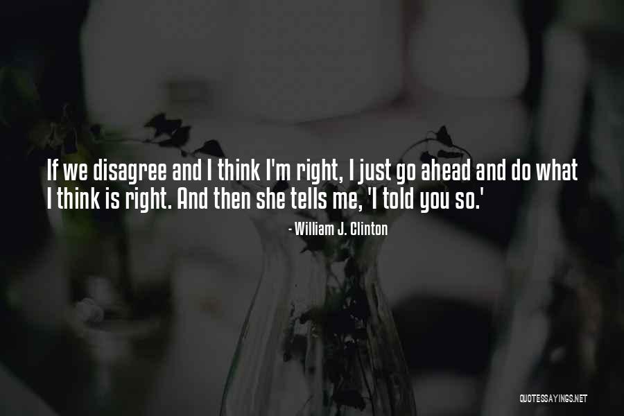 Political Right Quotes By William J. Clinton Political Right Quotes By William J. Clinton