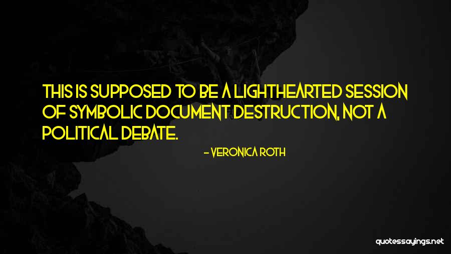 Political Sarcasm Quotes By Veronica Roth Political Sarcasm Quotes By Veronica Roth