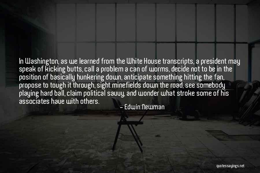 Political Savvy Quotes By Edwin Newman