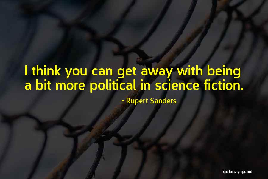 Political Science Quotes By Rupert Sanders Political Science Quotes By Rupert Sanders