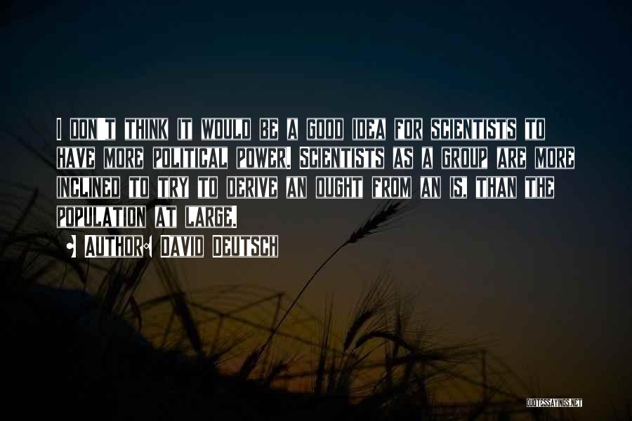 Political Scientists Quotes By David Deutsch