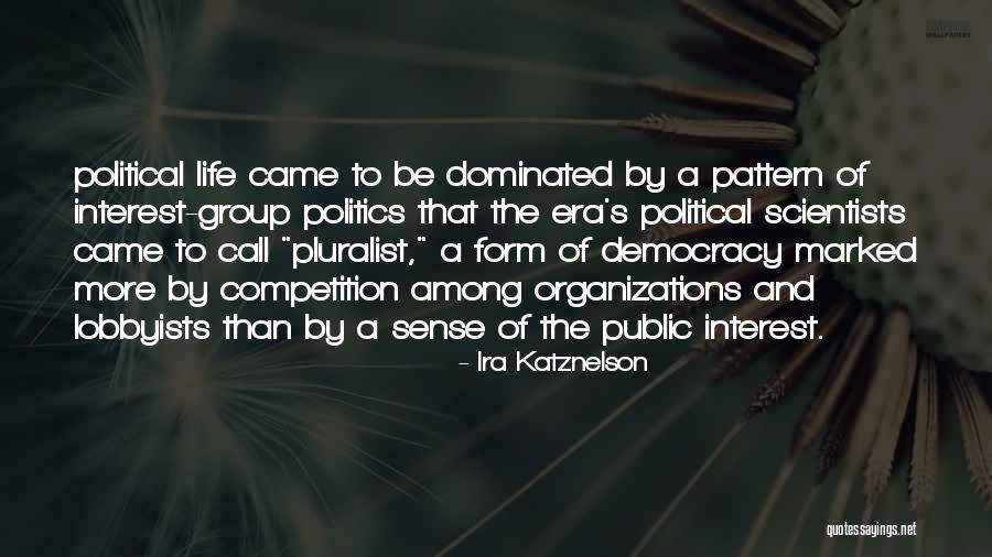 Political Scientists Quotes By Ira Katznelson