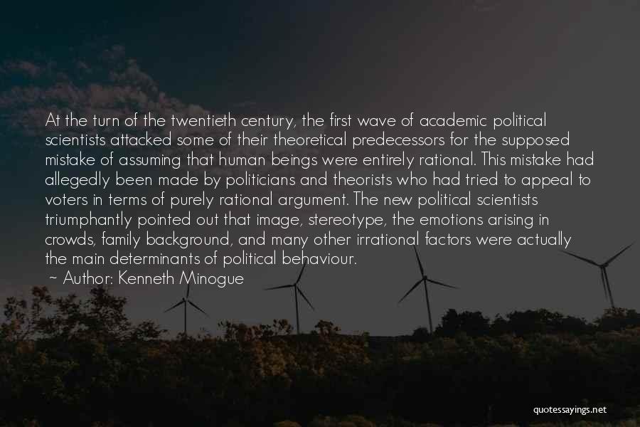 Political Scientists Quotes By Kenneth Minogue