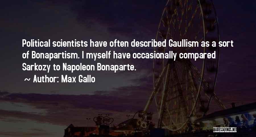 Political Scientists Quotes By Max Gallo