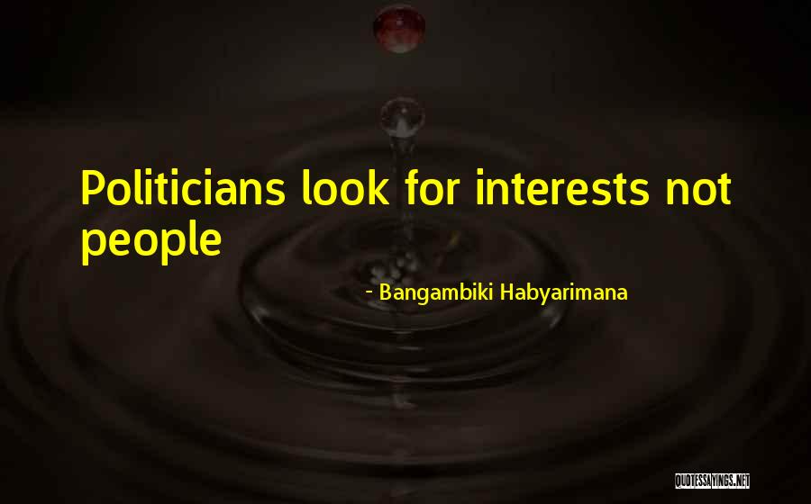 Political Self Quotes By Bangambiki Habyarimana Political Self Quotes By Bangambiki Habyarimana
