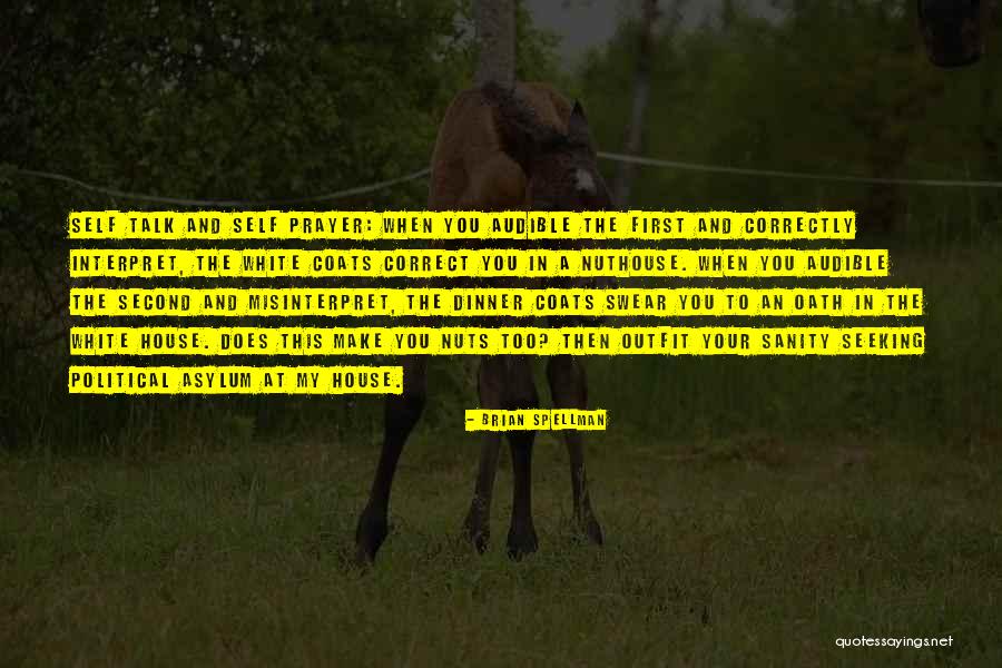 Political Self Quotes By Brian Spellman Political Self Quotes By Brian Spellman