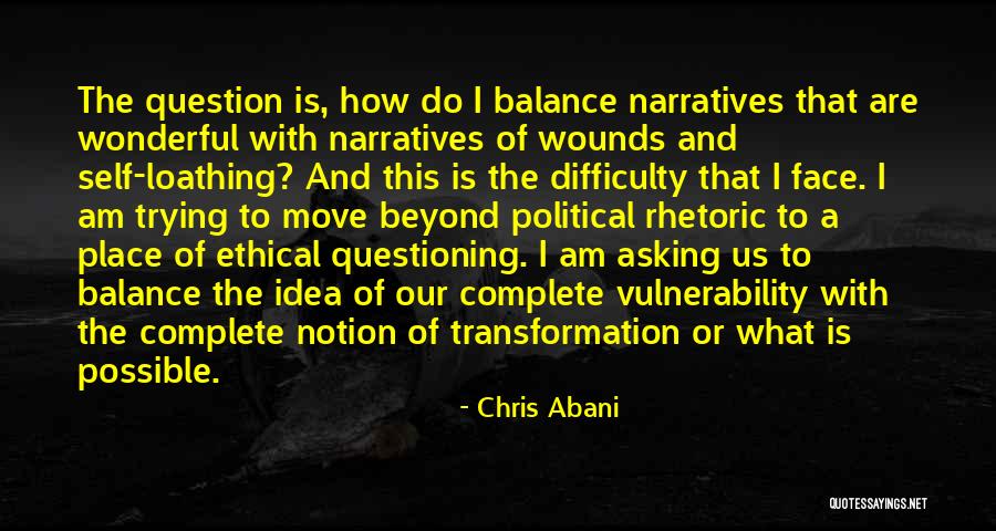 Political Self Quotes By Chris Abani Political Self Quotes By Chris Abani