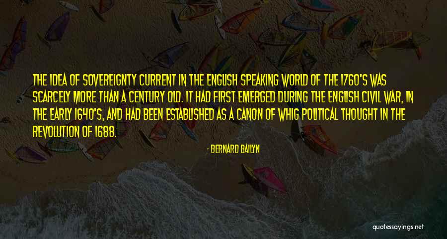 Political Sovereignty Quotes By Bernard Bailyn Political Sovereignty Quotes By Bernard Bailyn