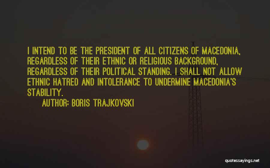 Political Stability Quotes By Boris Trajkovski