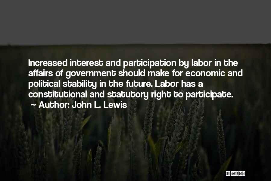 Political Stability Quotes By John L. Lewis