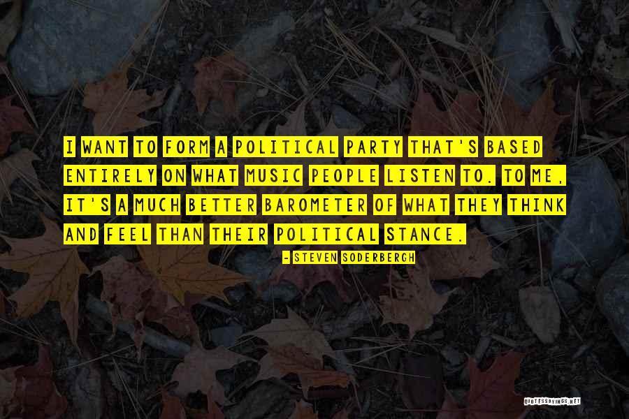 Political Stance Quotes By Steven Soderbergh Political Stance Quotes By Steven Soderbergh