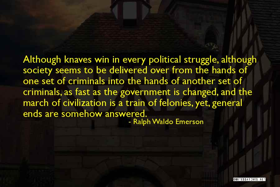 Political Struggle Quotes By Ralph Waldo Emerson Political Struggle Quotes By Ralph Waldo Emerson
