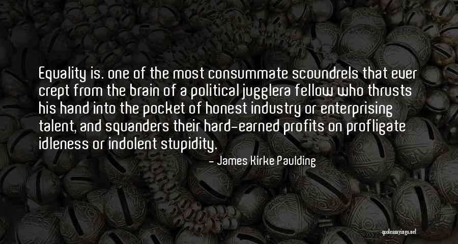 Political Stupidity Quotes By James Kirke Paulding Political Stupidity Quotes By James Kirke Paulding