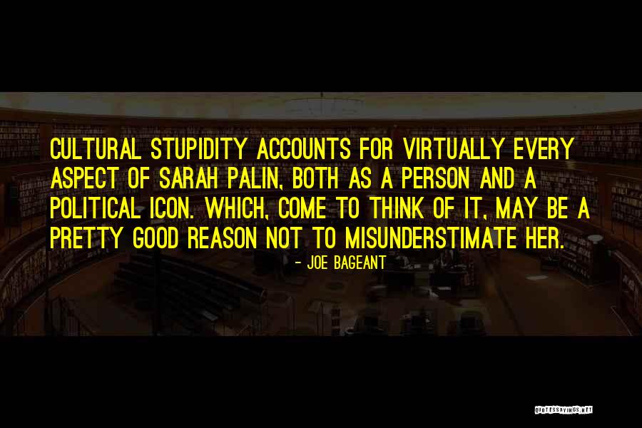 Political Stupidity Quotes By Joe Bageant Political Stupidity Quotes By Joe Bageant