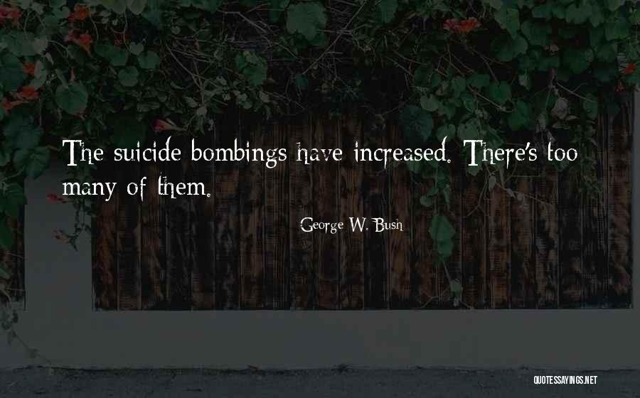 Political Suicide Quotes By George W. Bush Political Suicide Quotes By George W. Bush
