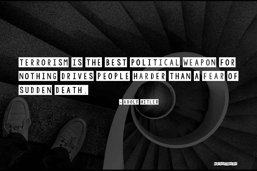 Political Terrorism Quotes By Adolf Hitler Political Terrorism Quotes By Adolf Hitler