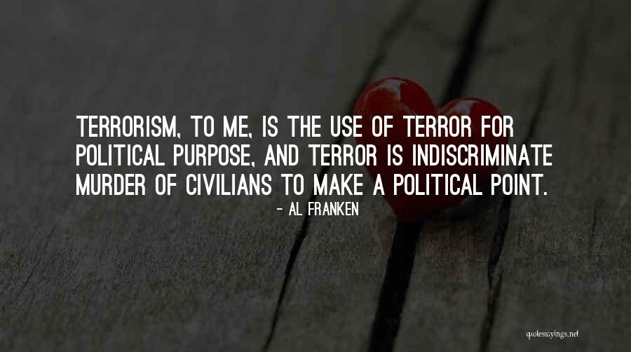 Political Terrorism Quotes By Al Franken Political Terrorism Quotes By Al Franken