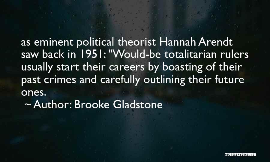 Political Theorist Quotes By Brooke Gladstone