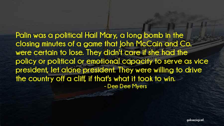 Political Win Quotes By Dee Dee Myers Political Win Quotes By Dee Dee Myers