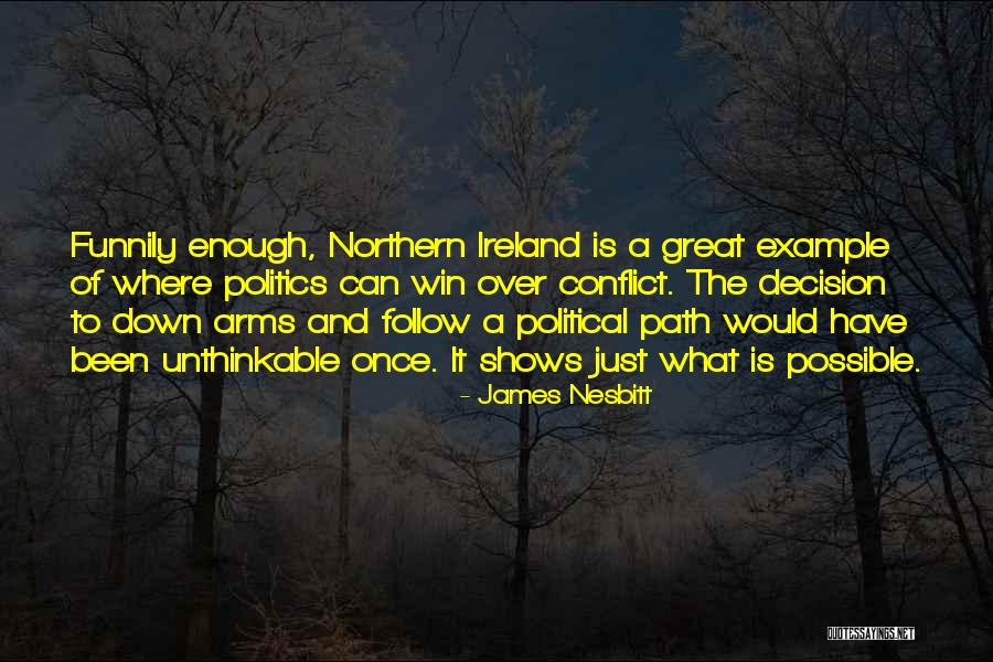 Political Win Quotes By James Nesbitt Political Win Quotes By James Nesbitt