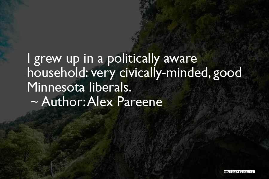 Politically Aware Quotes By Alex Pareene