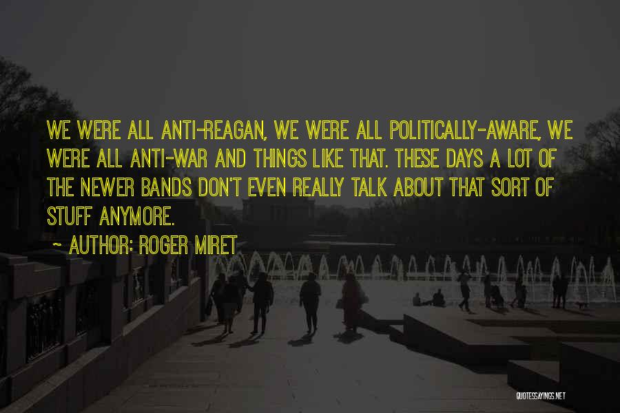 Politically Aware Quotes By Roger Miret