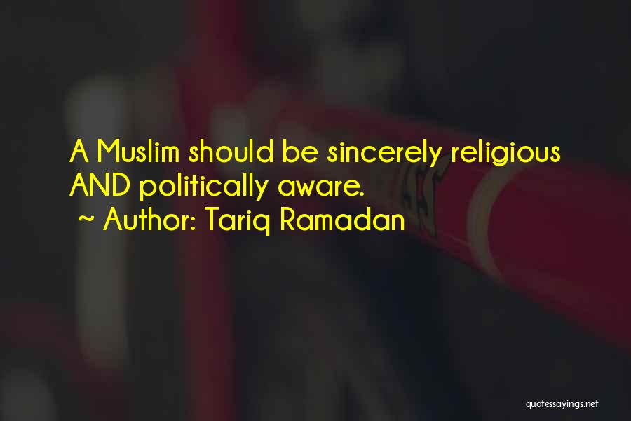 Politically Aware Quotes By Tariq Ramadan