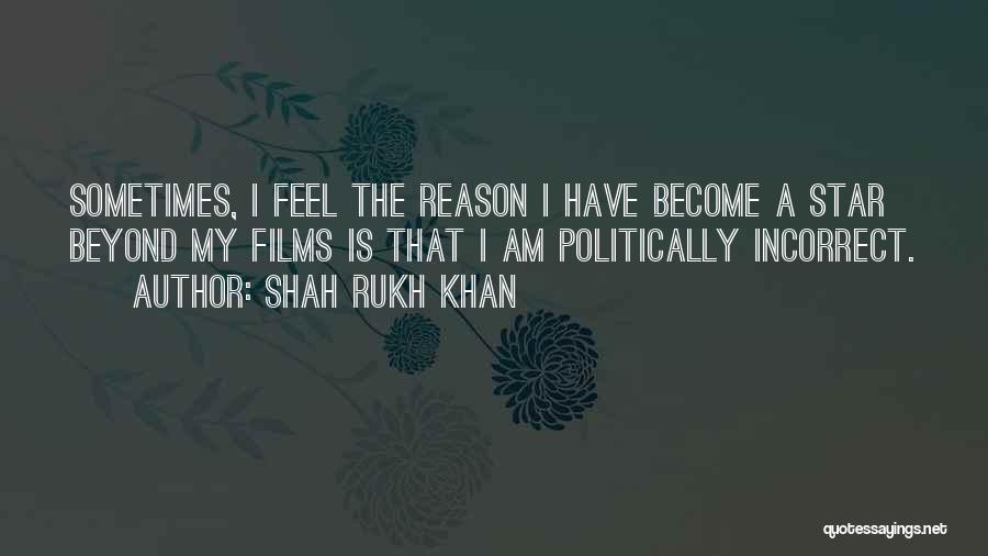 Politically Incorrect Quotes By Shah Rukh Khan