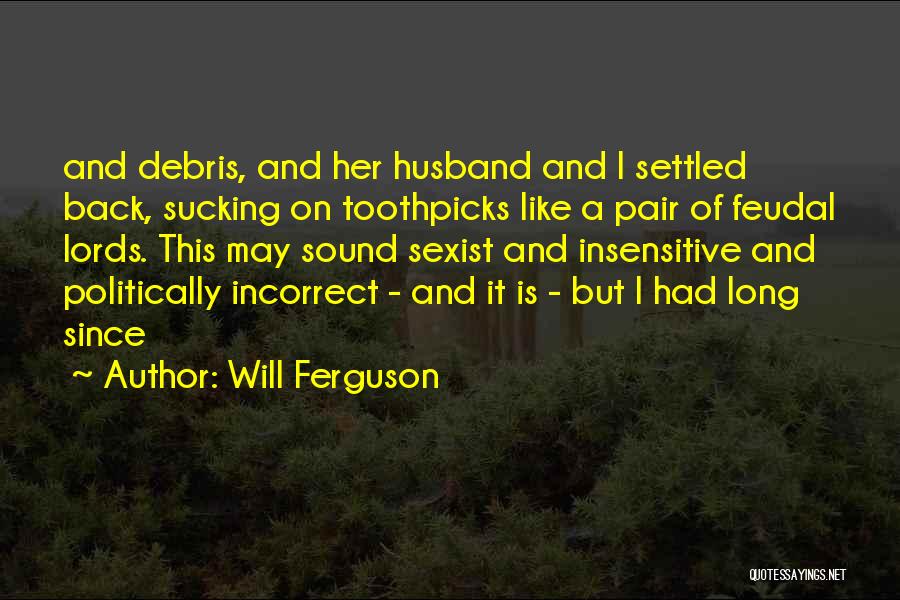 Politically Incorrect Quotes By Will Ferguson