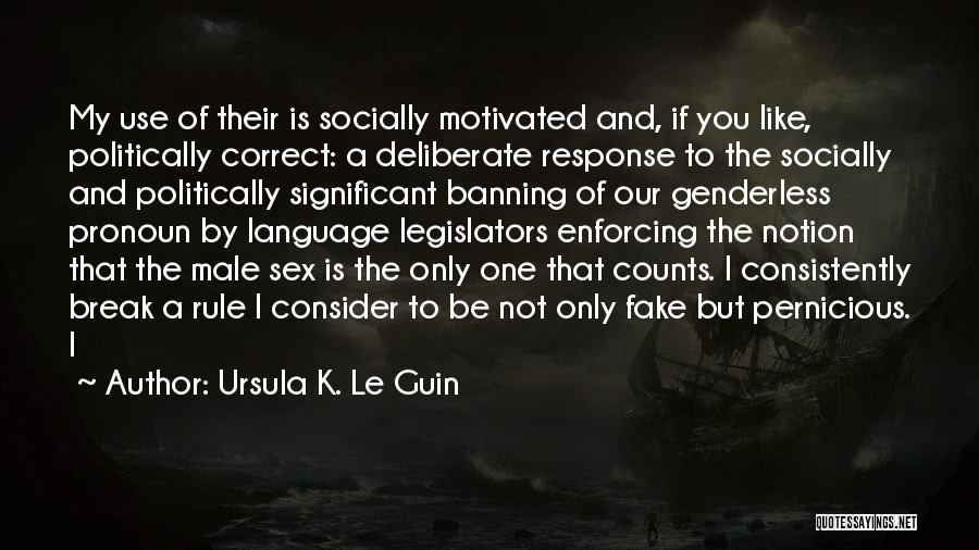 Politically Motivated Quotes By Ursula K. Le Guin