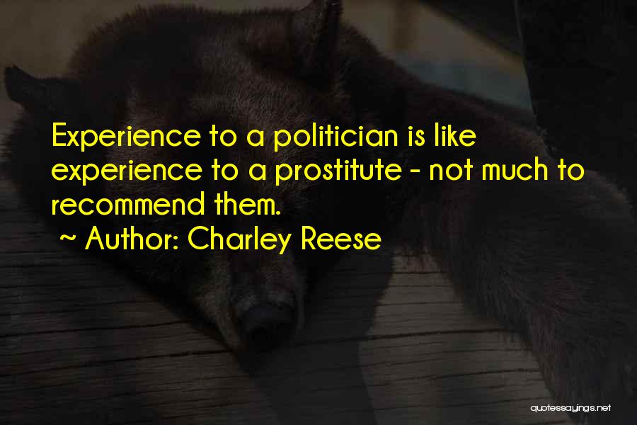 Politician Prostitute Quotes By Charley Reese