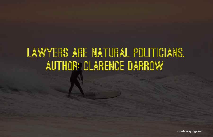 Politician Quotes By Clarence Darrow