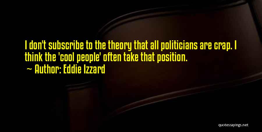 Politician Quotes By Eddie Izzard