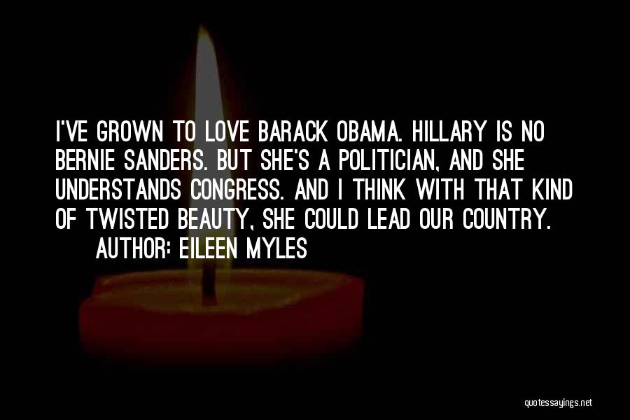 Politician Quotes By Eileen Myles