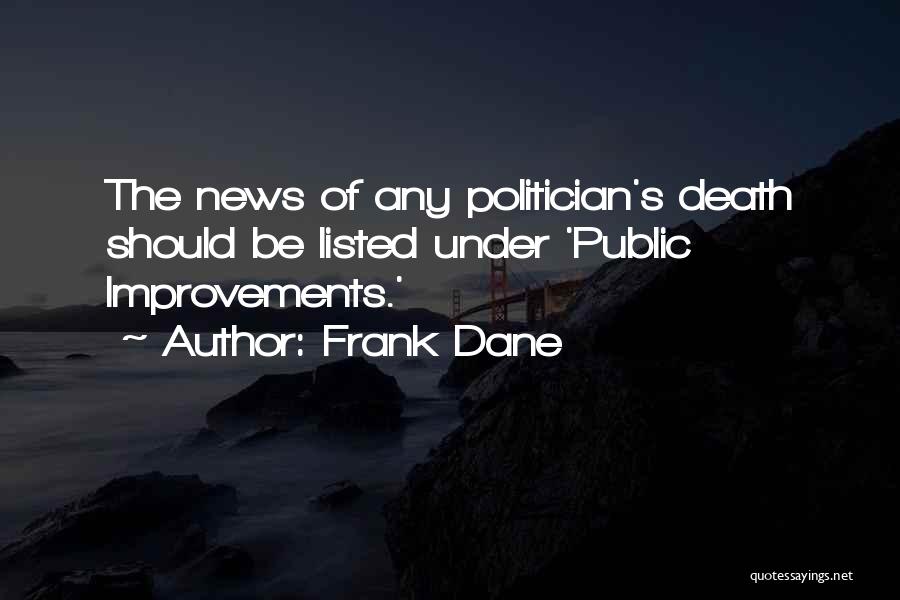 Politician Quotes By Frank Dane