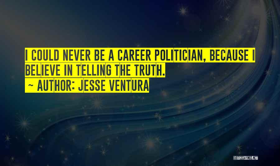 Politician Quotes By Jesse Ventura