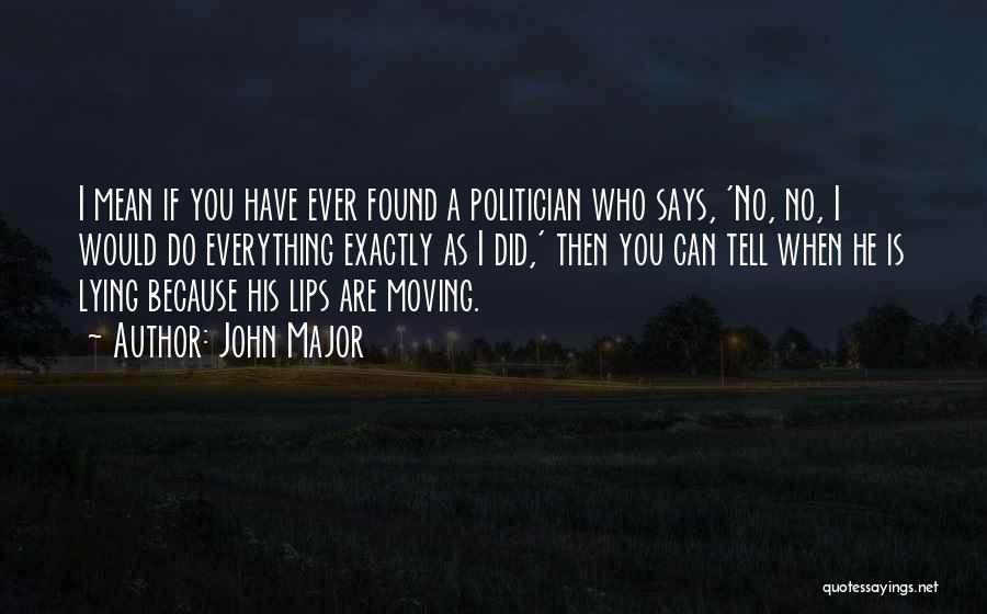 Politician Quotes By John Major