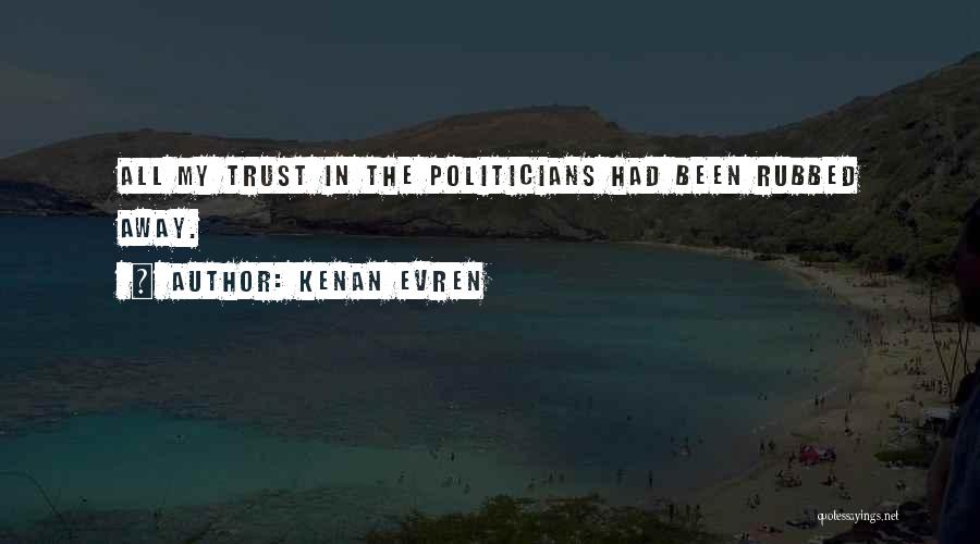 Politician Quotes By Kenan Evren