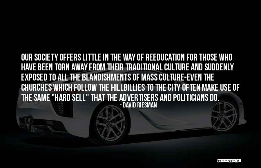 Politicians And Education Quotes By David Riesman Politicians And Education Quotes By David Riesman