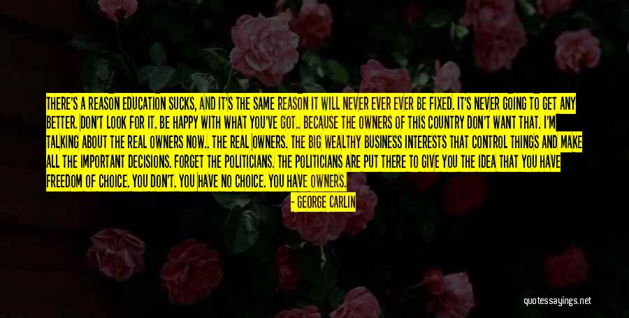 Politicians And Education Quotes By George Carlin Politicians And Education Quotes By George Carlin