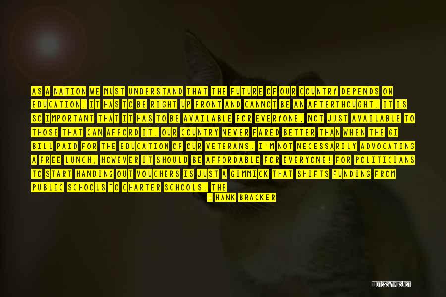 Politicians And Education Quotes By Hank Bracker Politicians And Education Quotes By Hank Bracker