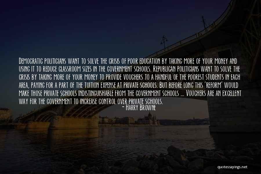 Politicians And Education Quotes By Harry Browne Politicians And Education Quotes By Harry Browne