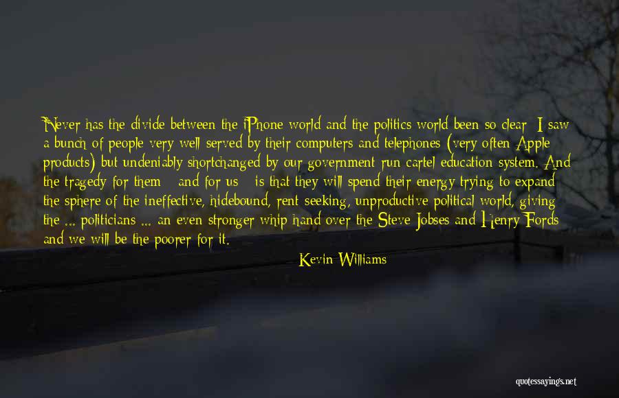 Politicians And Education Quotes By Kevin Williams Politicians And Education Quotes By Kevin Williams