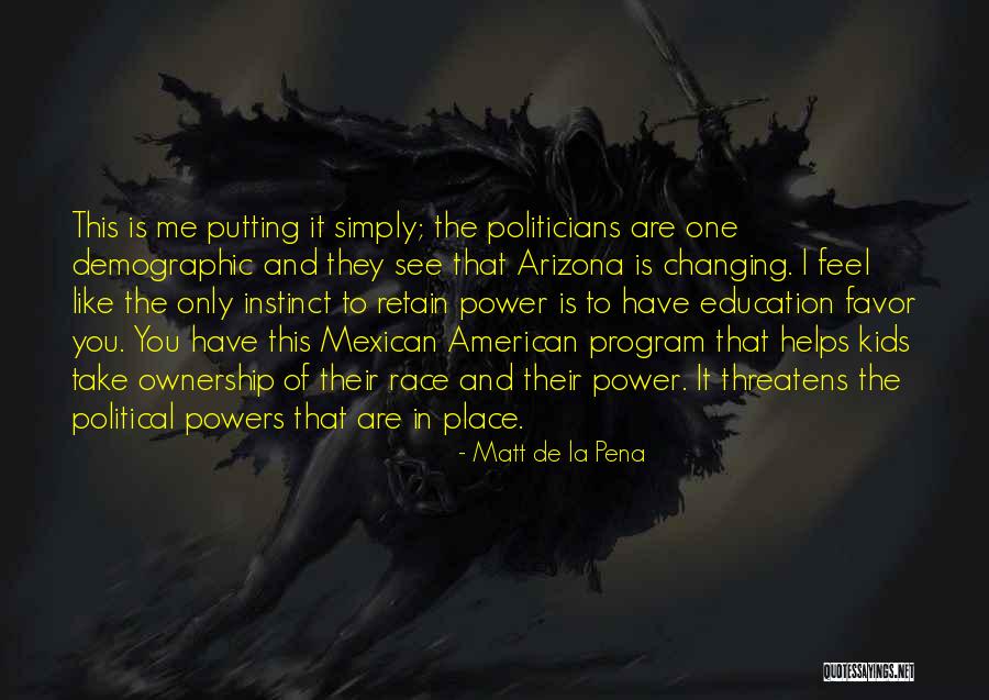 Politicians And Education Quotes By Matt De La Pena Politicians And Education Quotes By Matt De La Pena