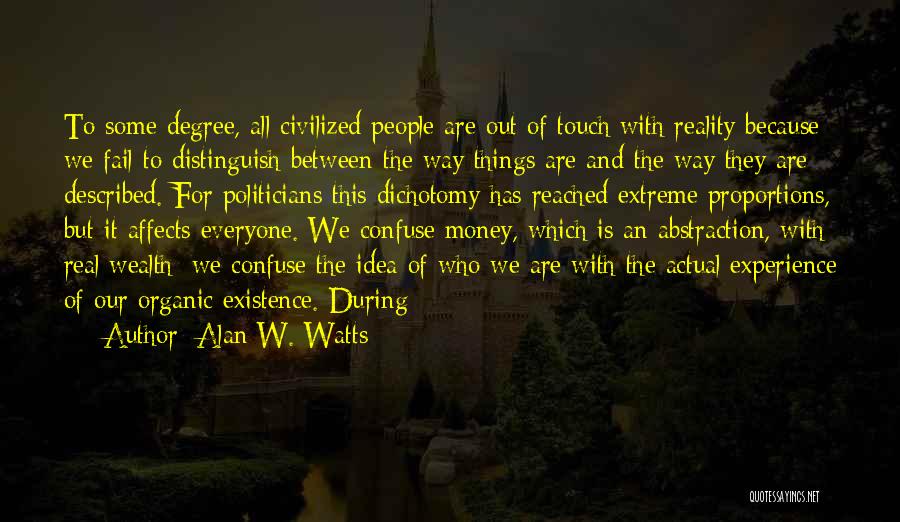 Politicians And Money Quotes By Alan W. Watts