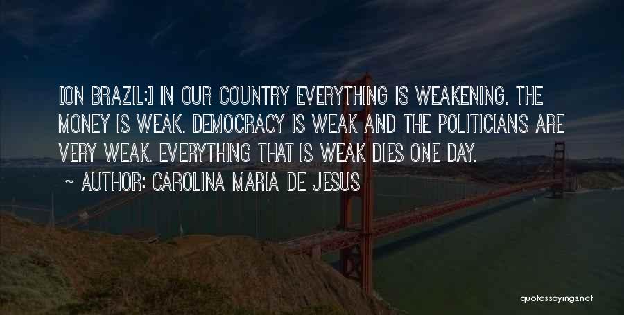 Politicians And Money Quotes By Carolina Maria De Jesus