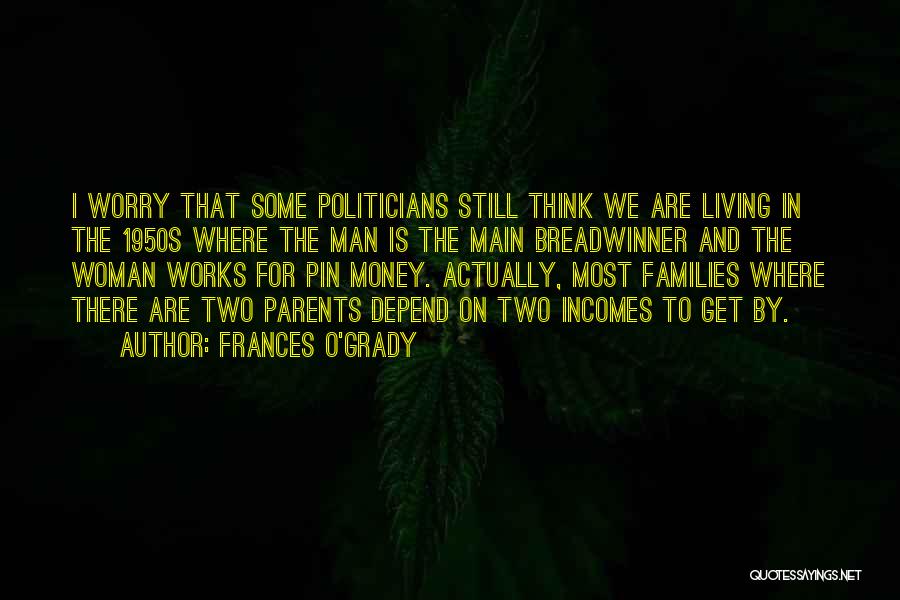 Politicians And Money Quotes By Frances O'Grady