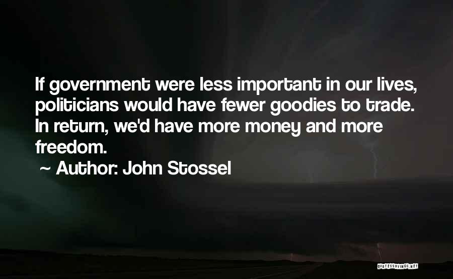 Politicians And Money Quotes By John Stossel