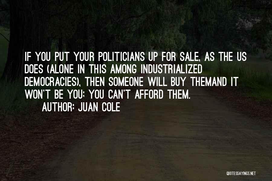 Politicians And Money Quotes By Juan Cole