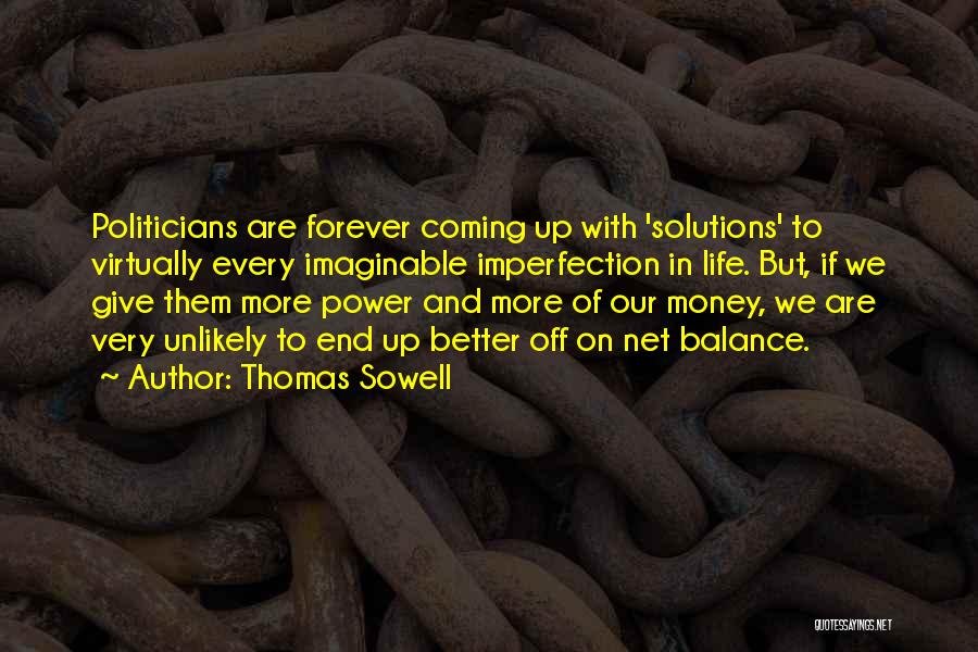 Politicians And Money Quotes By Thomas Sowell